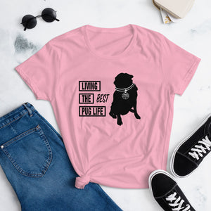 Living The Best Pug Life! Women's Short Sleeve T-shirt